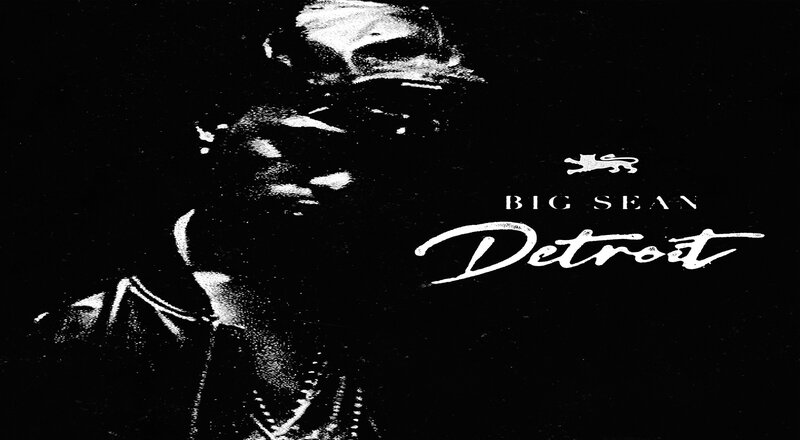 Big Sean announces "Detroit" coming to streaming platforms